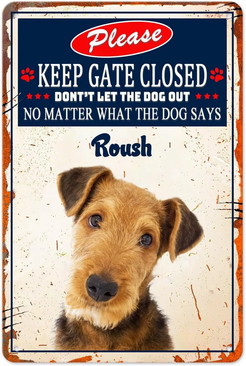 Personalized Keep Gate Closed Metal Sign No Matter What The Airedale Terrier Dog Says Dont Let Out Custom Name Retro Tin House Y