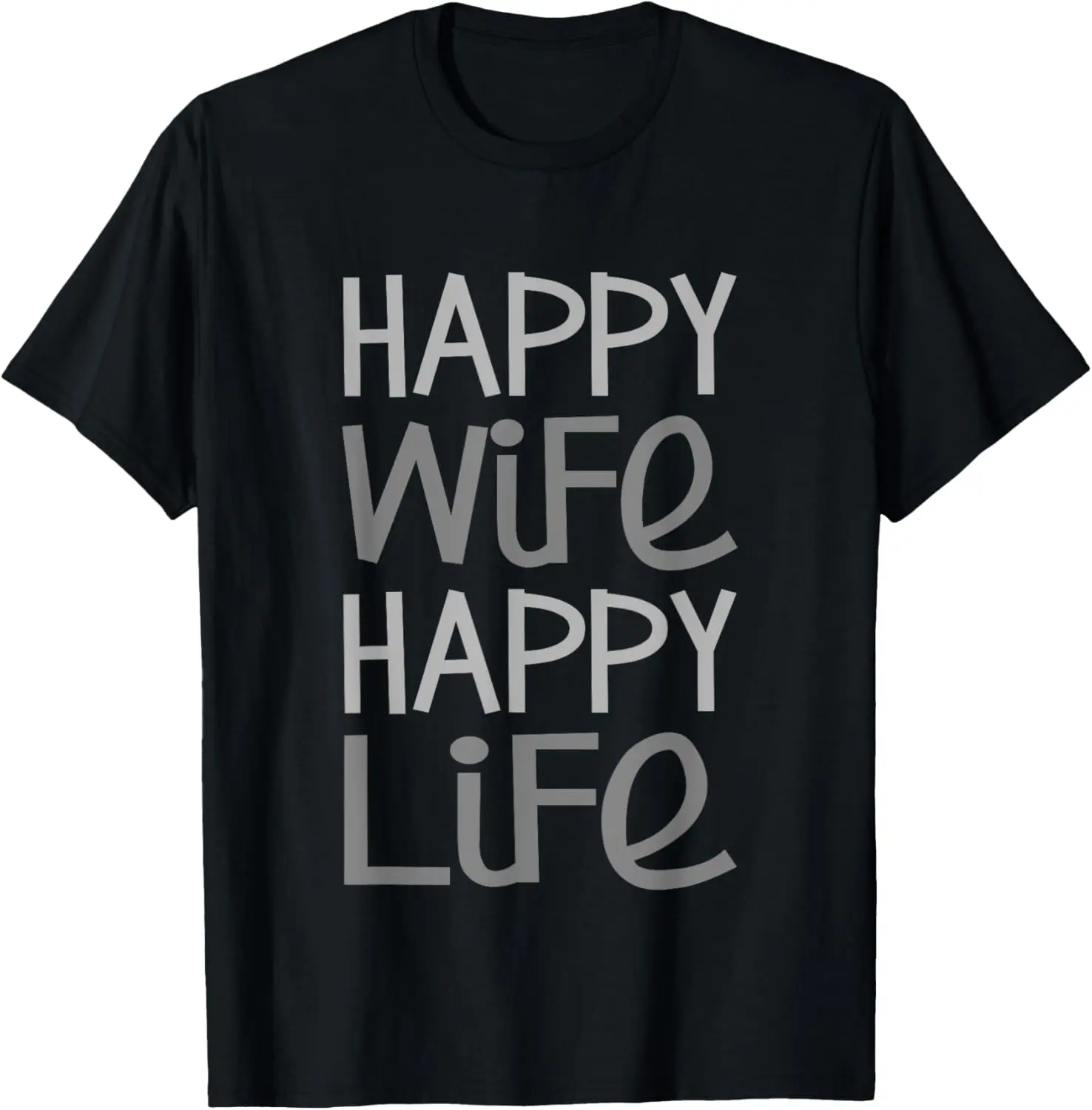 

Happy Wife Happy Life Gift Funny Men Saying Funny T-Shirt