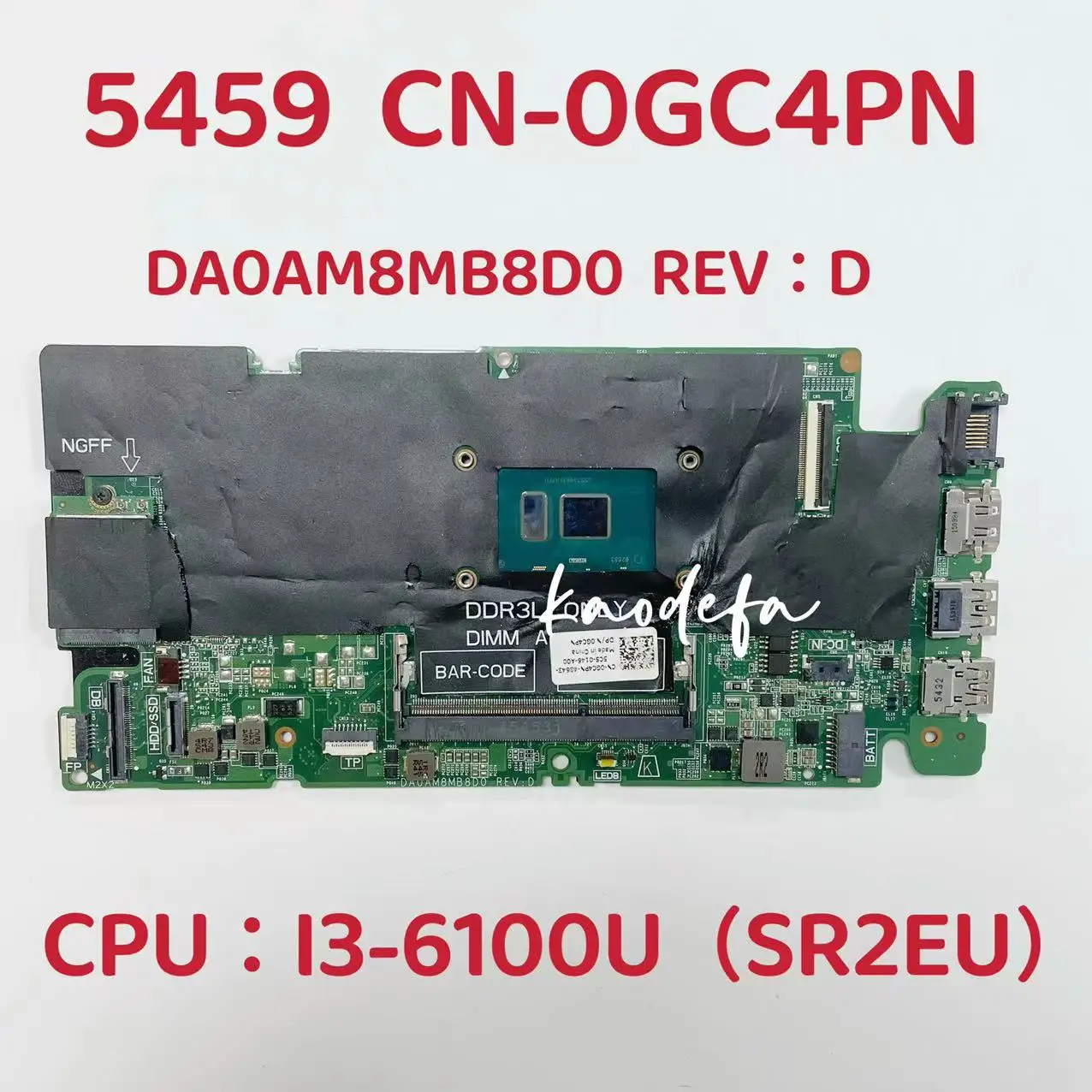 

DA0AM8MB8D0 Mainboard for Dell Vostro 14 Series 5459 Laptop Motherboard CPU: I3-6100U SR2EU UMA DDR3 CN-0GC4PN 0GC4PN GC4PN