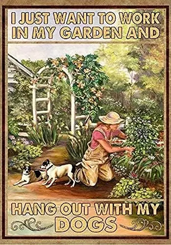 Metal Tin Sign Retro Wall Decor I Just Want to Work in My Garden & Hang Out with My Dogs Novelty Sign for Living Room Garde sign