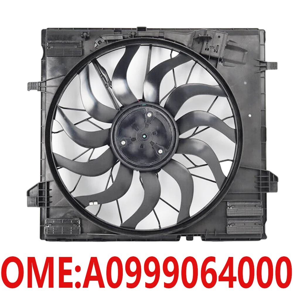 For Mercedes Benz A0999064000 W292 W470 GLE350 GLE320 GLE400 GLE43 GLE500 GLE450 GEL63 X350 car radiator engine cooling fan