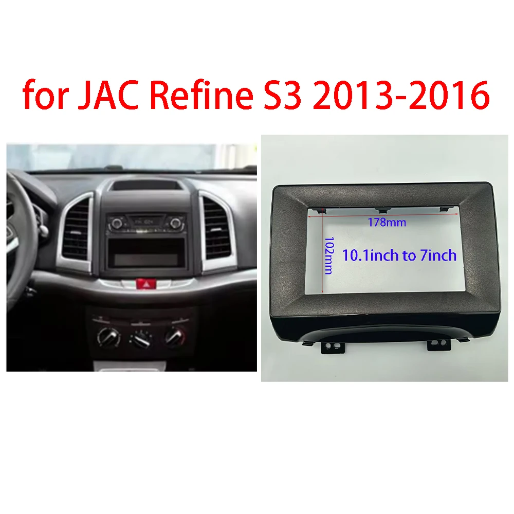 

For JAC Refine S3 2013-2016 (7/9/10.1Inch) Car Radio Fascia DVD Stereo Frame Plate Adapter Mounting Dash Installation Bezel Kit