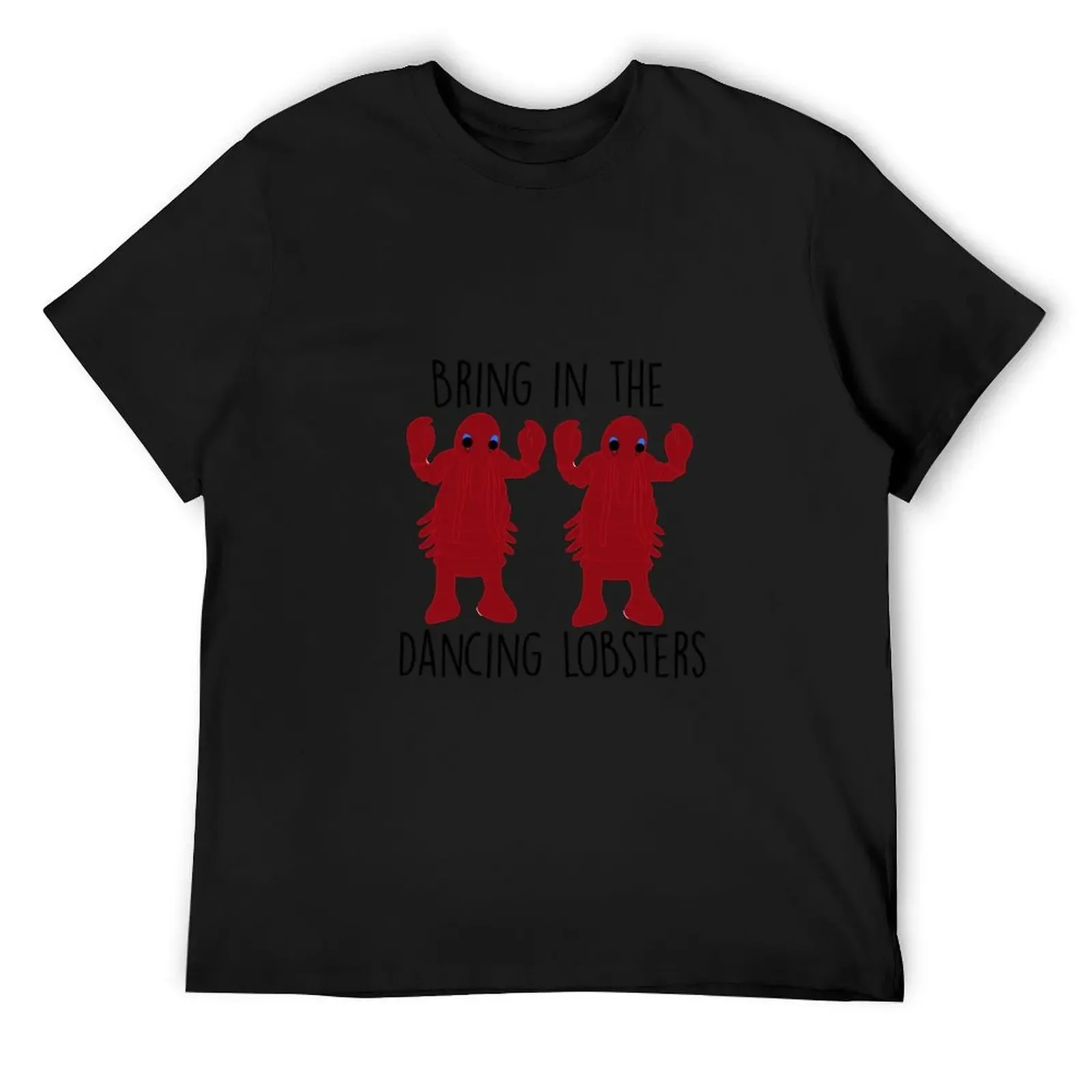 

Bring in the Dancing Lobsters T-Shirt Short sleeve tee vintage shirts men graphic