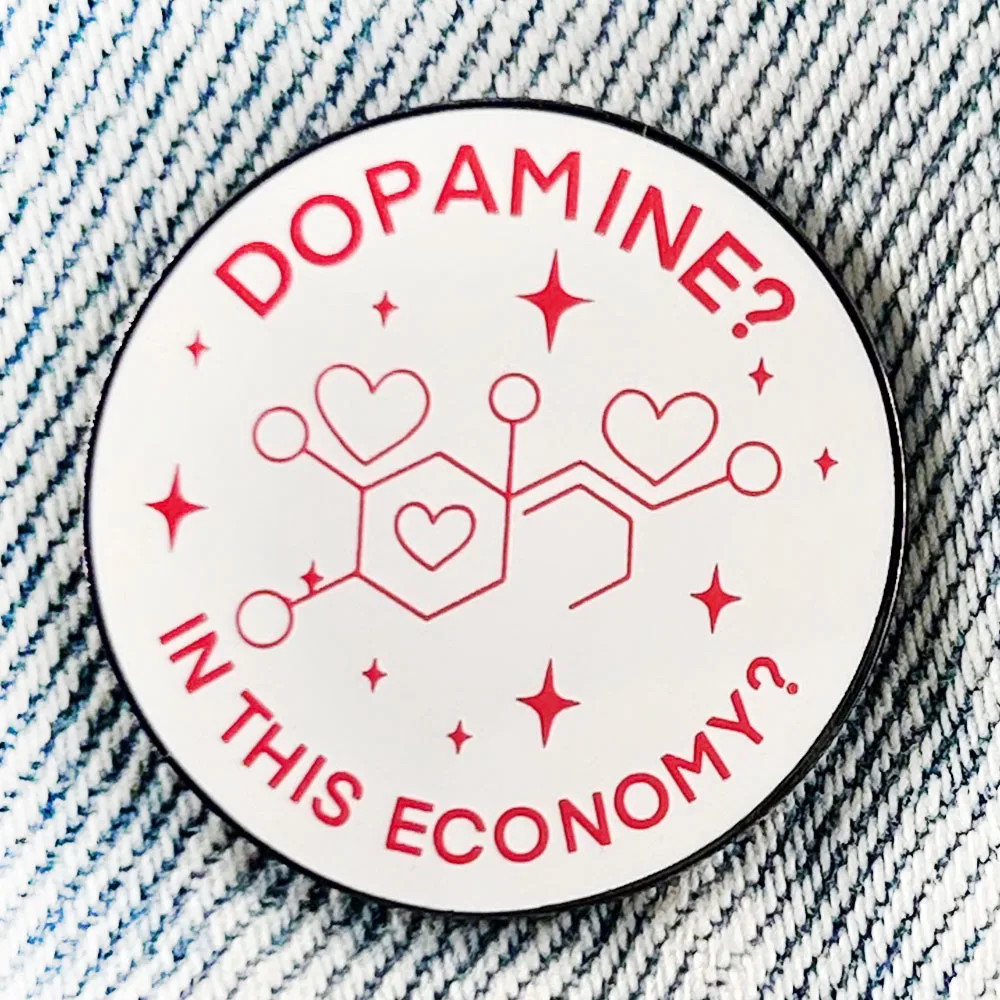 Dopamine In This Economy Badge ADHD Autism Lapel Pin Mental Health Pin Neurodiversity Neurospicy Gift