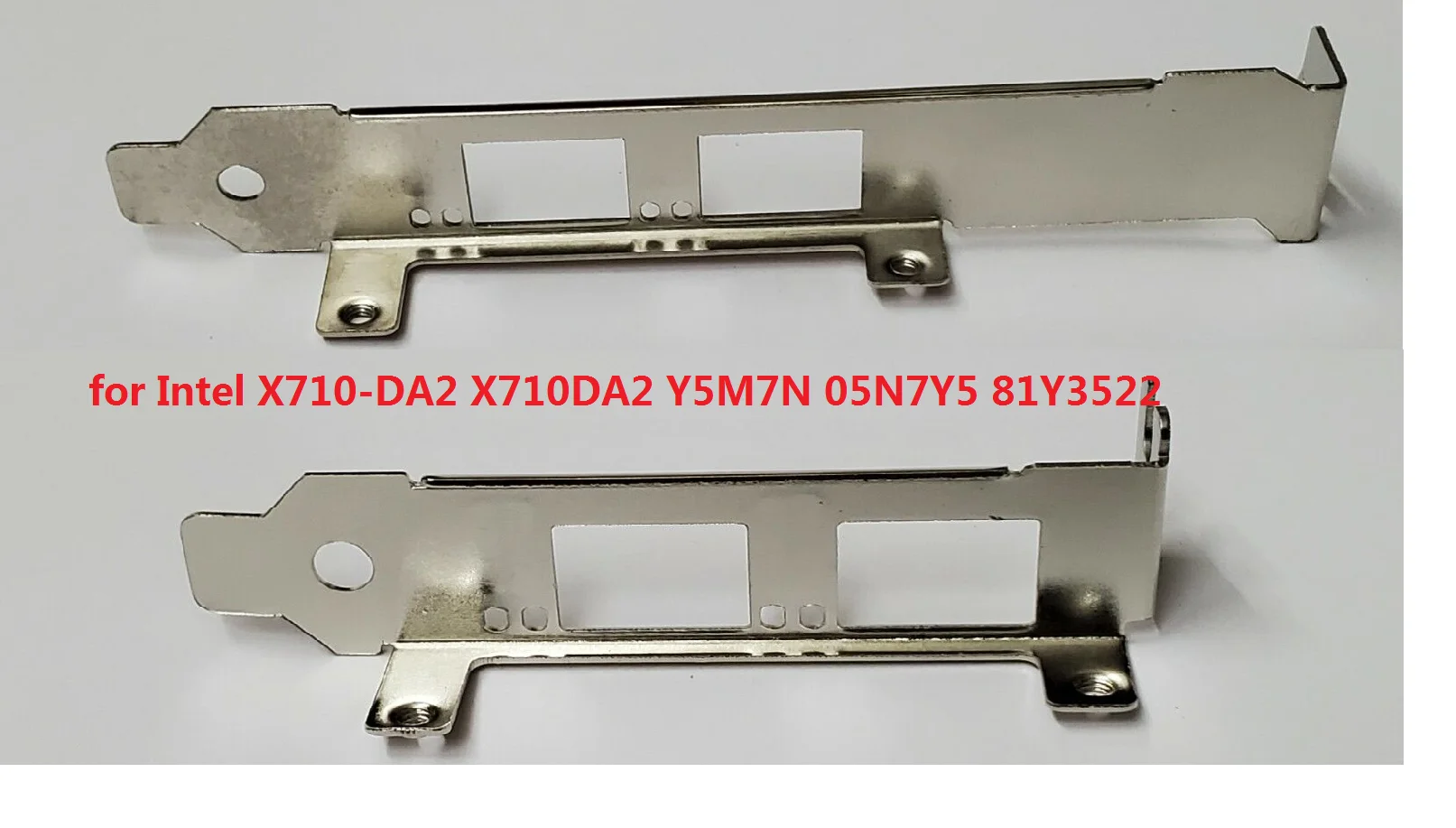 NEW Low Profile /Full Height Bracket for Intel X710-DA2 X710DA2 Y5M7N 05N7Y5 81Y3522