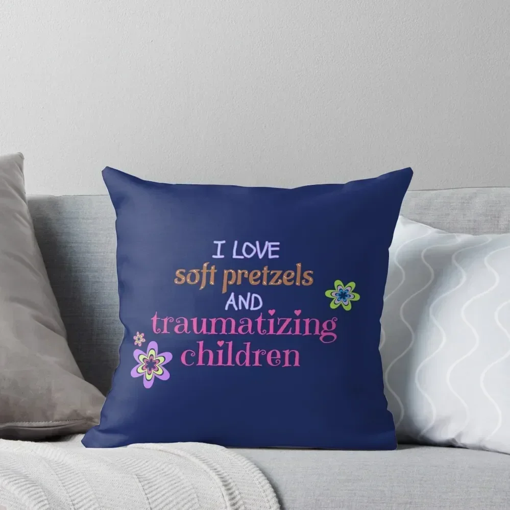 I love soft pretzels and traumatizing children Throw Pillow Decorative Cushion Pillowcases For Pillows pillow