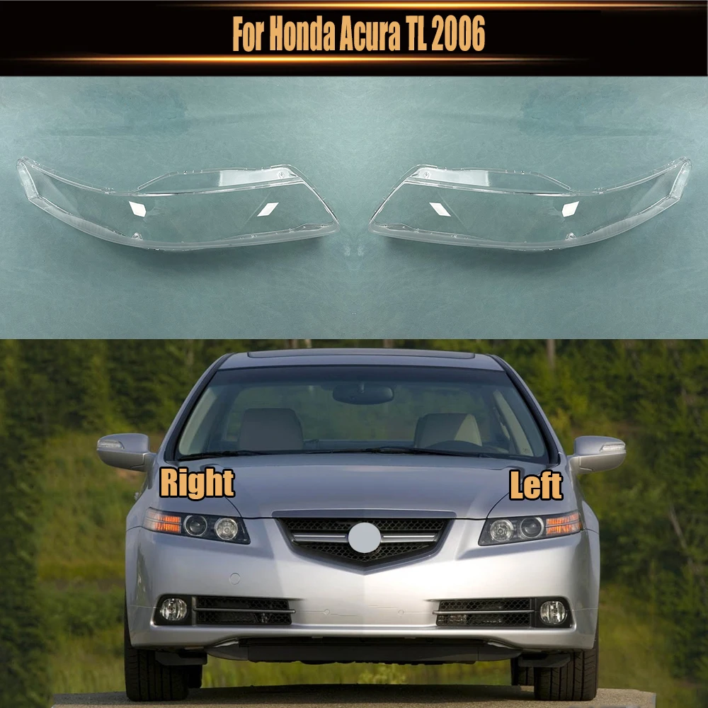 For Honda Acura TL 2006 Car front Headlight glass headlamps transparent lampshade lamp shell Headlight Cover lens