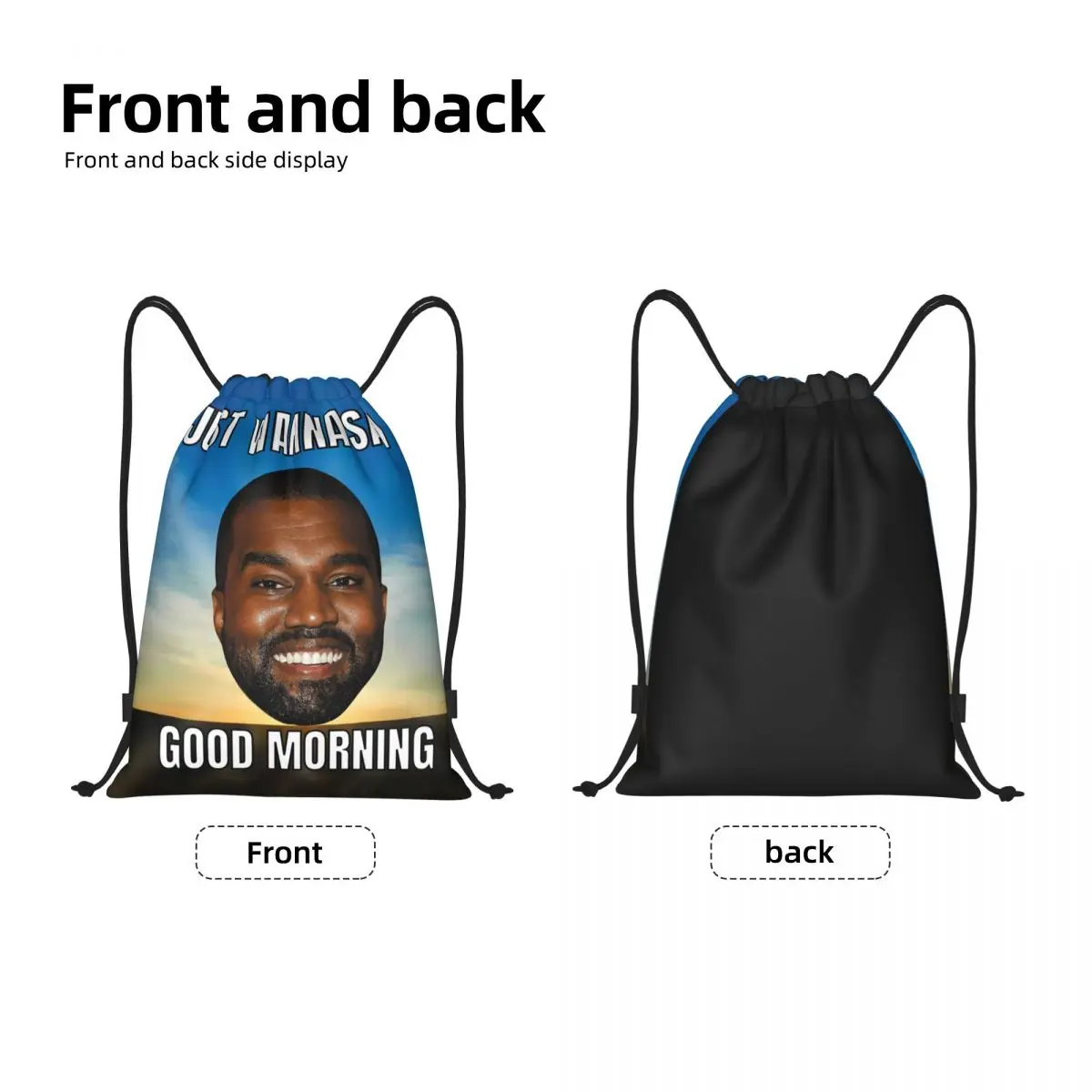 Custom Kanye West Good Morning Meme Drawstring Backpack Bags Men Women Lightweight Funny Gym Sports Sackpack Sacks for Yoga