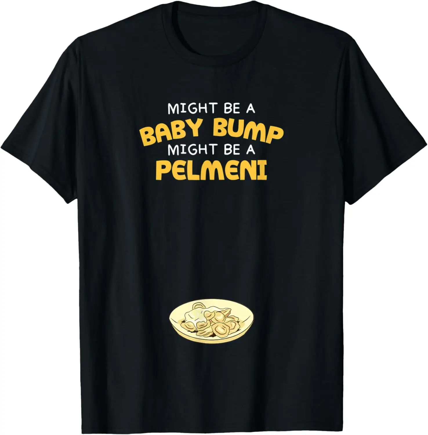 

Футболка Might be a Baby Bump Might be a Pelmeni