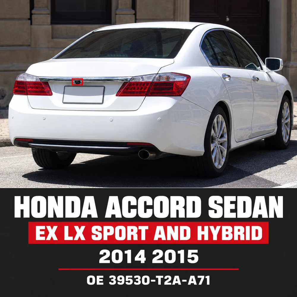 Rear View Backup Camera for Honda Accord Sedan EX LX Sport and Hybrid 2014 2015 | OE 39530-T2A-A71 39530T2AA71