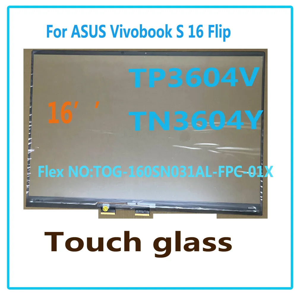 16 Inch Laptop Touch Screen For ASUS Vivobook S 16 Flip TP3604V TN3604Y Touch Screen Digitizer Glass  Panel