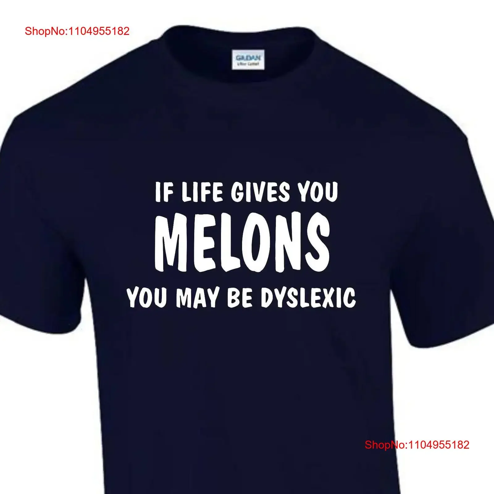 

If Life Gives you Melons Dyslexic Funny Men s Lady T Shirt T0003 vintage Washed designer clothes Stretched fashion Stylish