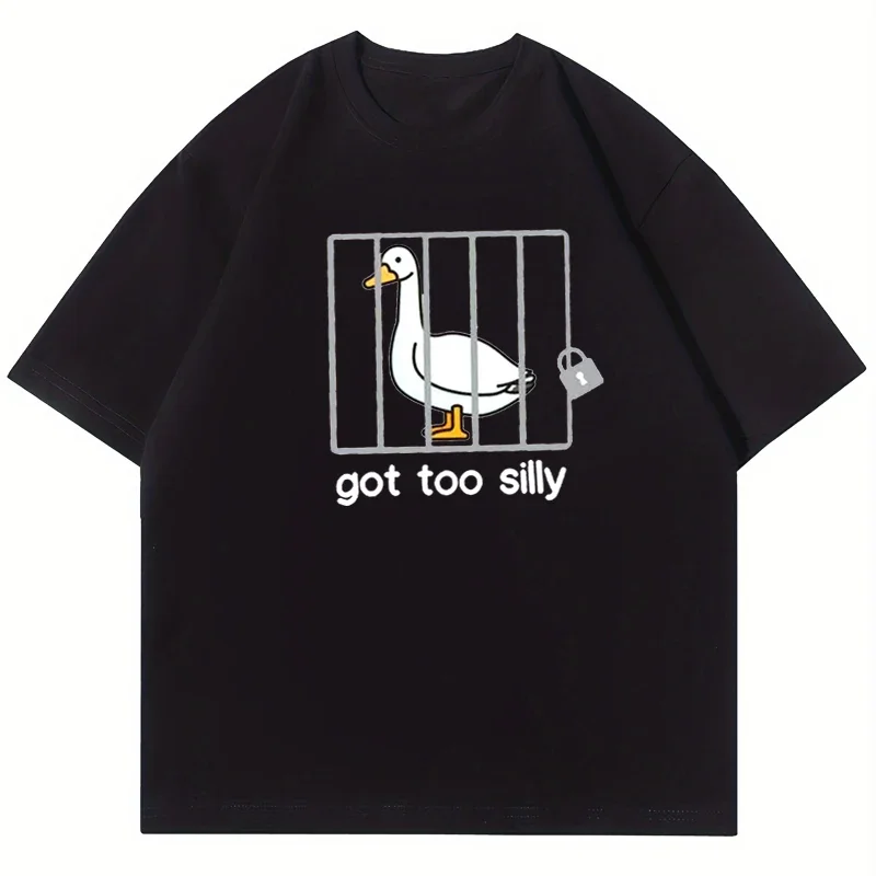 Silly Goose T Shirts Got Too Silly T-Shirt Summer Short Sleeve Men Women Fashion Print Tshirt High Quality Loose Breathable Tees