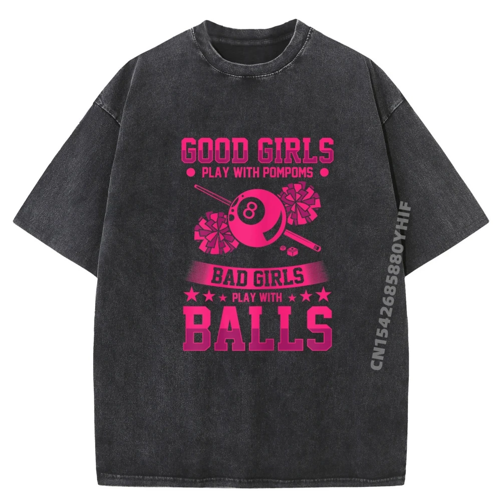 

Snookergood Girls Play With Pompoms Bad Girls Play With Balls 8ball Graphic Tee Cotton Fashionable And Trendy Washed Tops & Tees