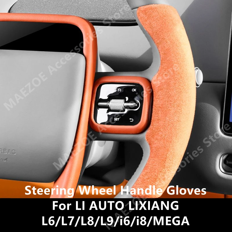 

For LI AUTO LIXIANG L6/L7/L8/L9/i6/i8/MEGA Steering Wheel Handle Gloves,Car Interior Decoration Modification Accessories Refit