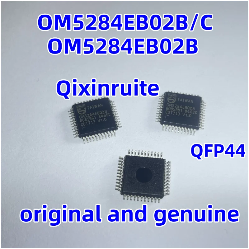 Qixinruite Brand new original OM5284EB02B/C=OM5284EB02B QFP44 integrated circuit chip