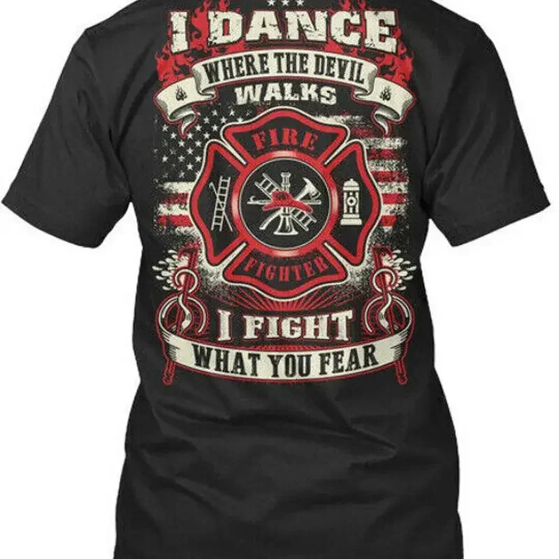 Fire Fighter I Dance Where The Devil Walks Fight What T Shirt Made in USA S 5XL