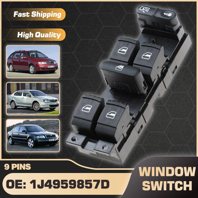 

1J4959857D Master Power Window Switch Button For Skoda Fabia 6Y MK1 Skoda Octavia 1U MK1 Skoda Superb B5 3U MK1 1996-2010 9 Pins