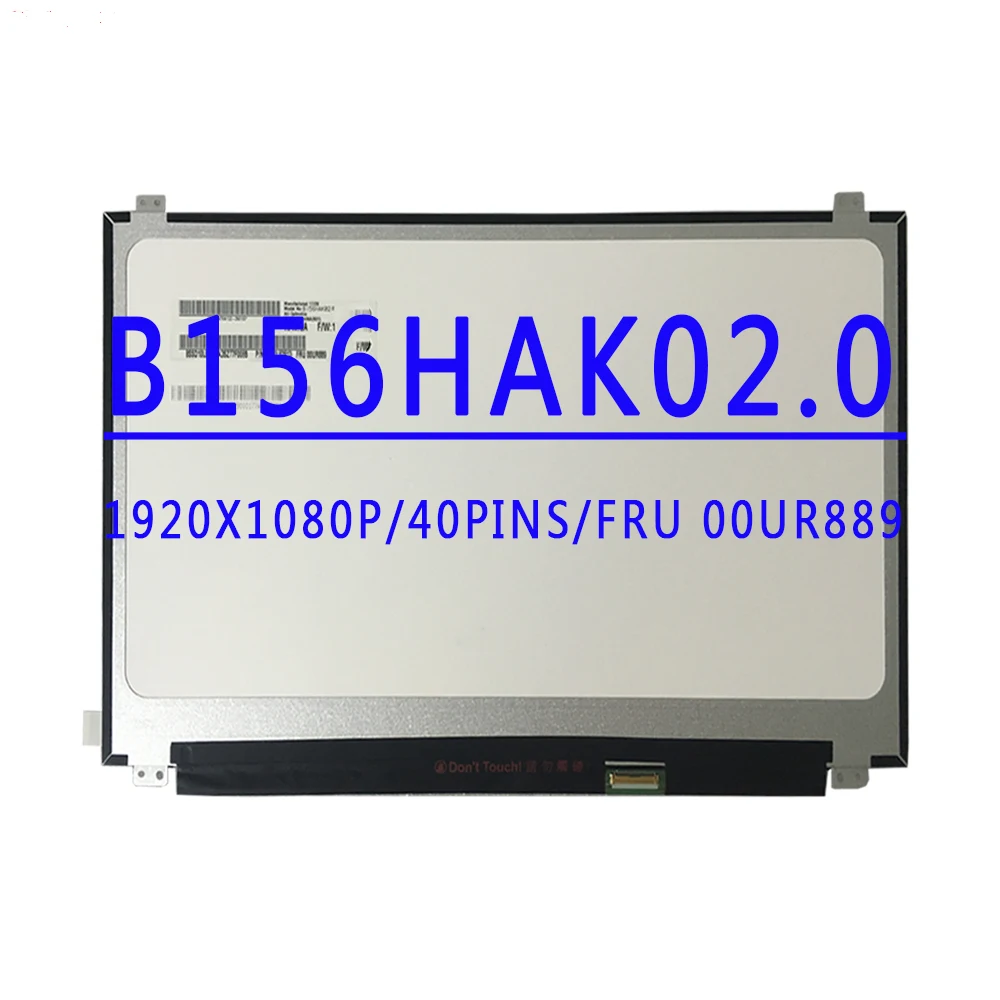 

FRU 00UR889 P/N SD10L82813 B156HAK02.0 B156HAK02 0 15.6 inch FHD 1920X1080 IPS 40pins LCD Screen Display For Lenovo T570 T580