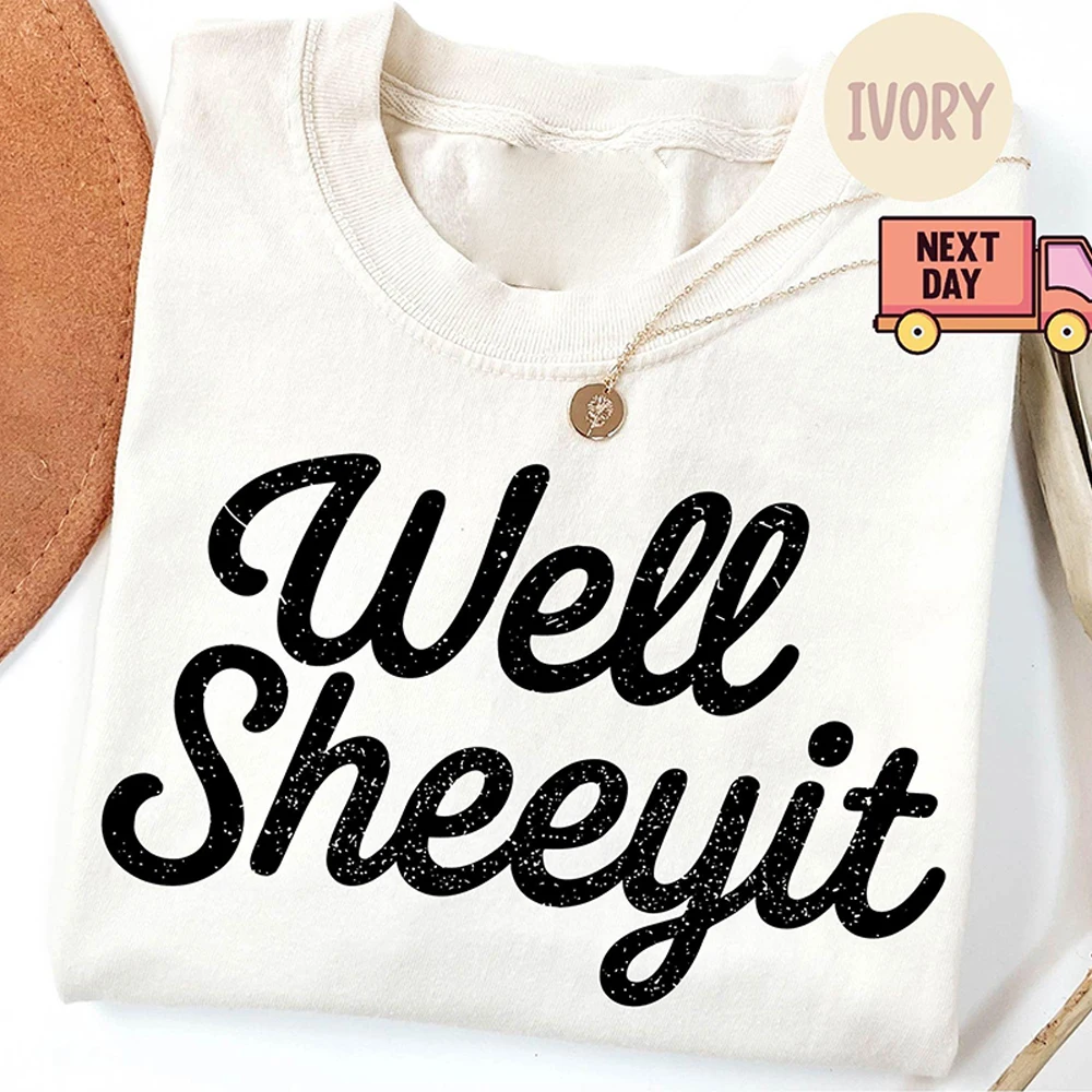 Well Sheeyit Country Western Shirt Vintage Retro Western Funny Meme Tee Cadeau voor haar katoen gewassen oversized T-shirt streetwear