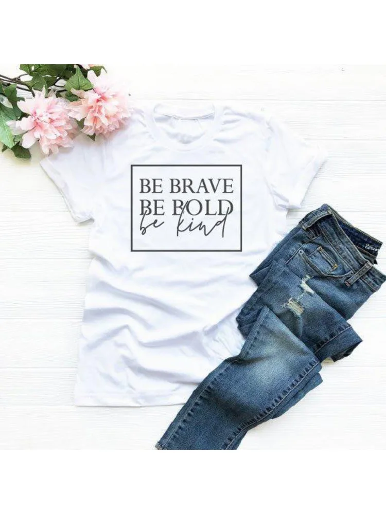 Be Brave Be Bold Be Kind Women's Christian T-shirt Slogan Fashion Women Grunge Tumblr Casual Tee Camisetas Tumblr Tee Top