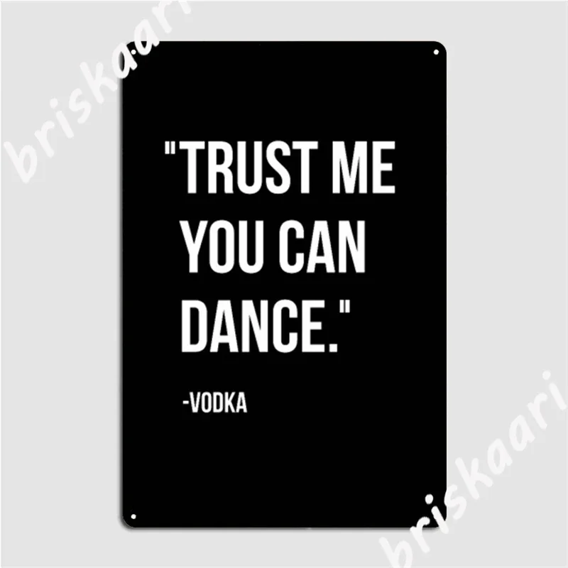 Trust Me You Can Dance Vodka Metal Signs pub Garage Funny Wall Plaque pub Vodka Funny Tin sign Posters