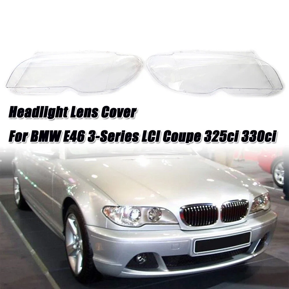 63127165907,63126920605 For BMW E46 3 Series Coupe 2 Doors 325Ci 330Ci 2002-2005 Left Right Headlight Headlamp Lens Clear Cover