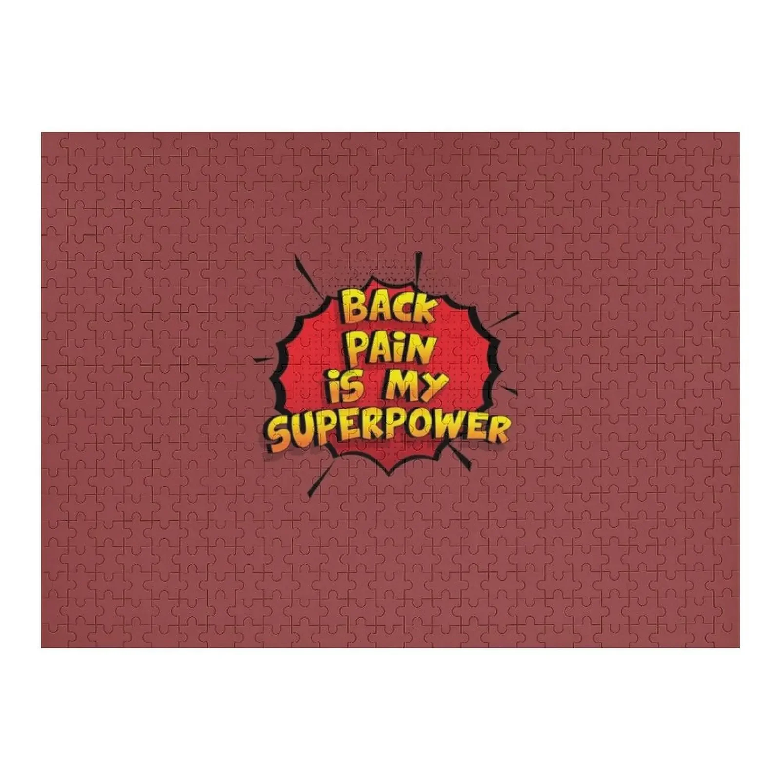 

Back Pain is my Superpower Funny Design Back Pain Gift Jigsaw Puzzle Customized Kids Gift Customs With Photo Puzzle