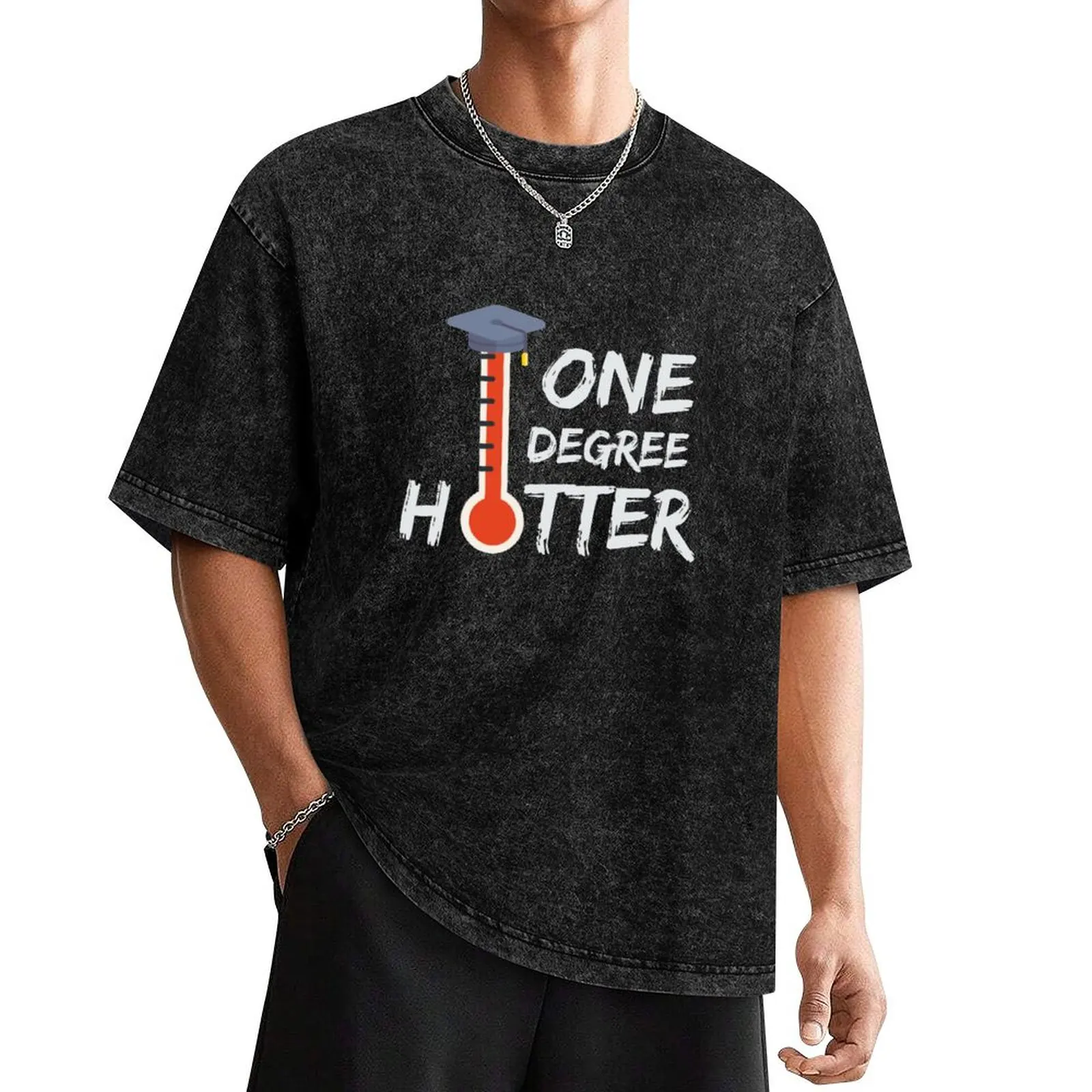 One Degree Hotter Masters Degree Master Graduation Graduate School T-Shirt oversized baggy shirts plain t shirts men