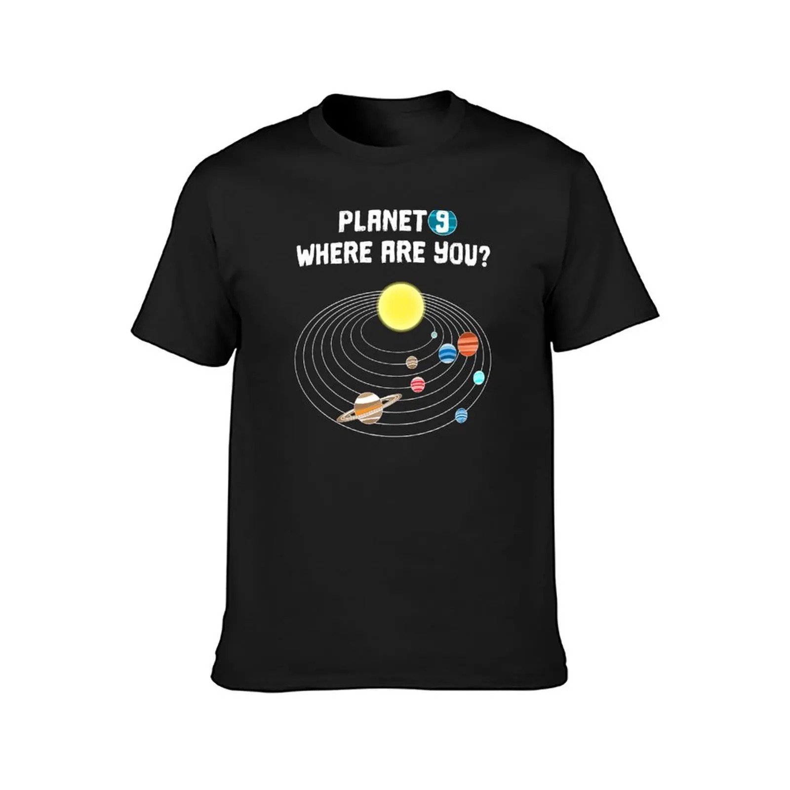 Planet 9 Where are you? solar system mystery hidden hunting T-Shirt vintage clothes anime mens graphic t-shirts pack