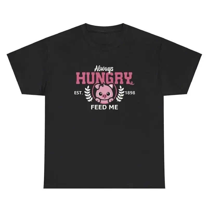 Always Hungry Feed Me T Shirt Silly Oddly Specific Pig Varsity Graphic Humor Tee