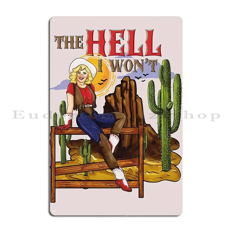 The Hell I Won T Cowgirl Cowboy Western Cowhide Cowboy Hat Desert Rodeo Girl Lunanovaartshop Metal Plaque Wall Plaque