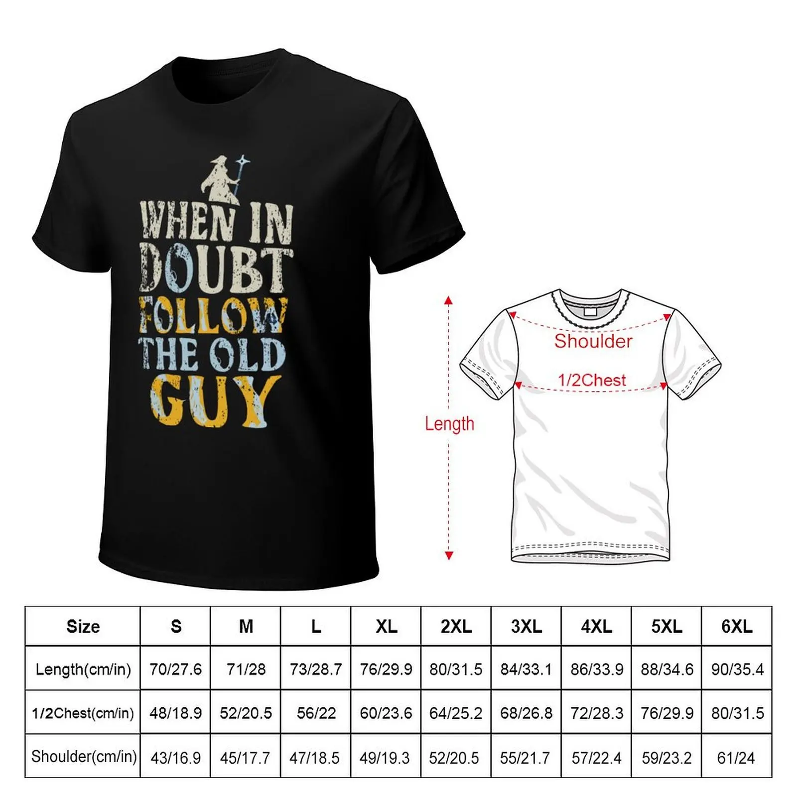 When in Doubt Follow the Old Guy - Fantasy Funny T-Shirt anime t shirts for man T-Shirt