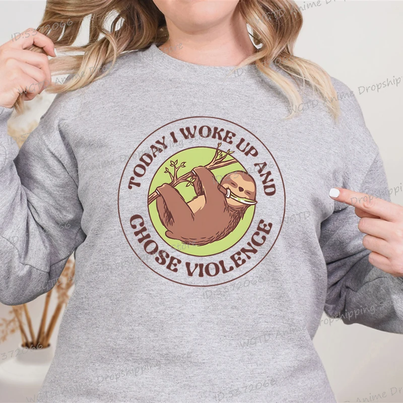 Sloth Lover Life Cartoon Classic Hoodie Today I Woke Up and Chose Violence Print Women's Sweater Humor Sloth Kawaii Sweatshirt