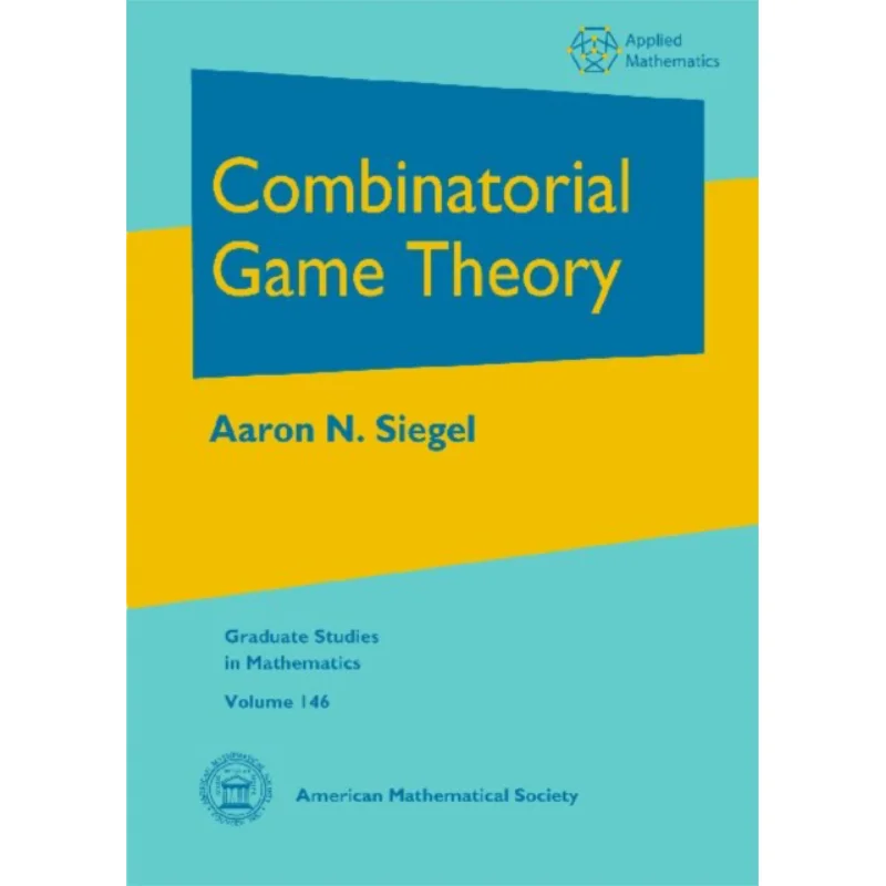 Combinatorial Game TheoryGraduate Studies In Mathematics Aaron N Siegel American Mathematical Society 9780821851906 Book