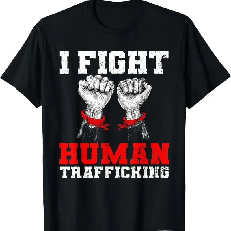 I Fight Human Trafficking Awareness Anti Modern Slavery Day T Shirt