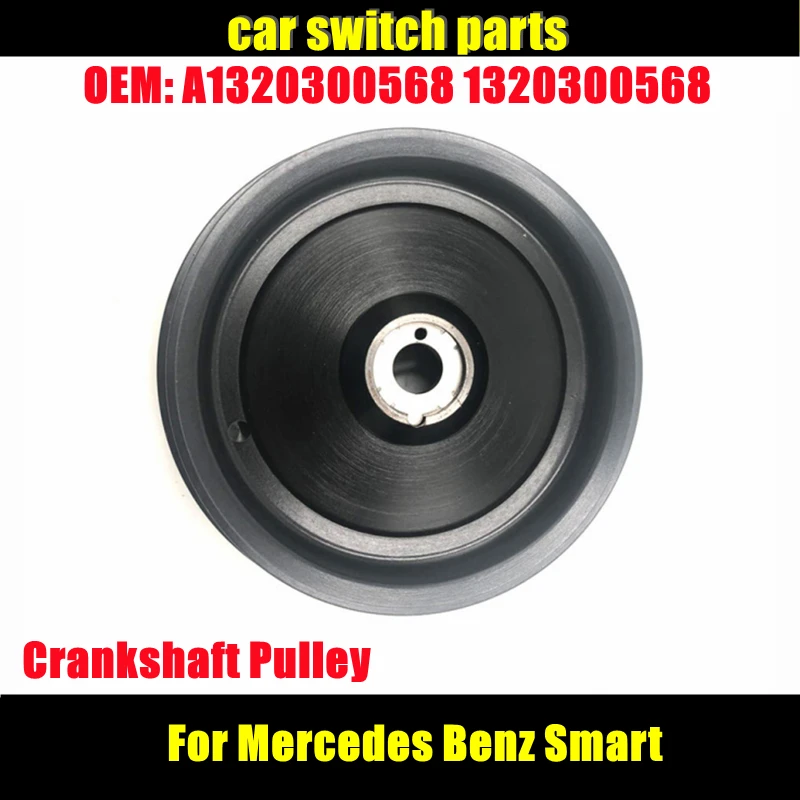 

Engine Parts Crankshaft Pulley A1320300568 1320300568 for Mercedes Benz Smart Auto Replacement Parts