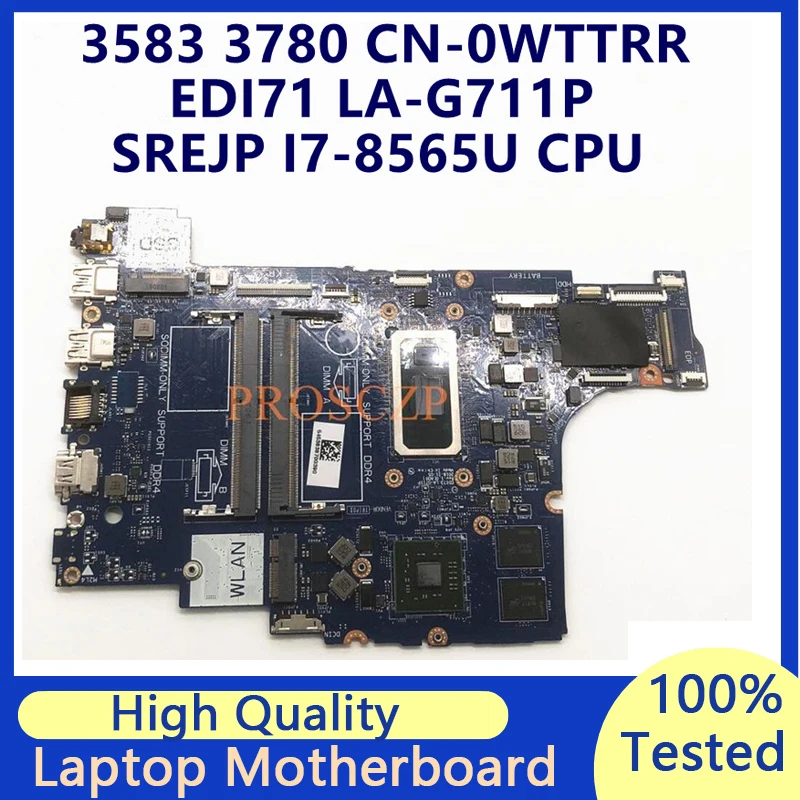 CN-0WTTRR 0WTTRR WTTRR For Dell 3583 3780 Laptop Motherboard W/ SREJP I7-8565U CPU EDI73 LA-G711P 216-0890010 100% Working Well