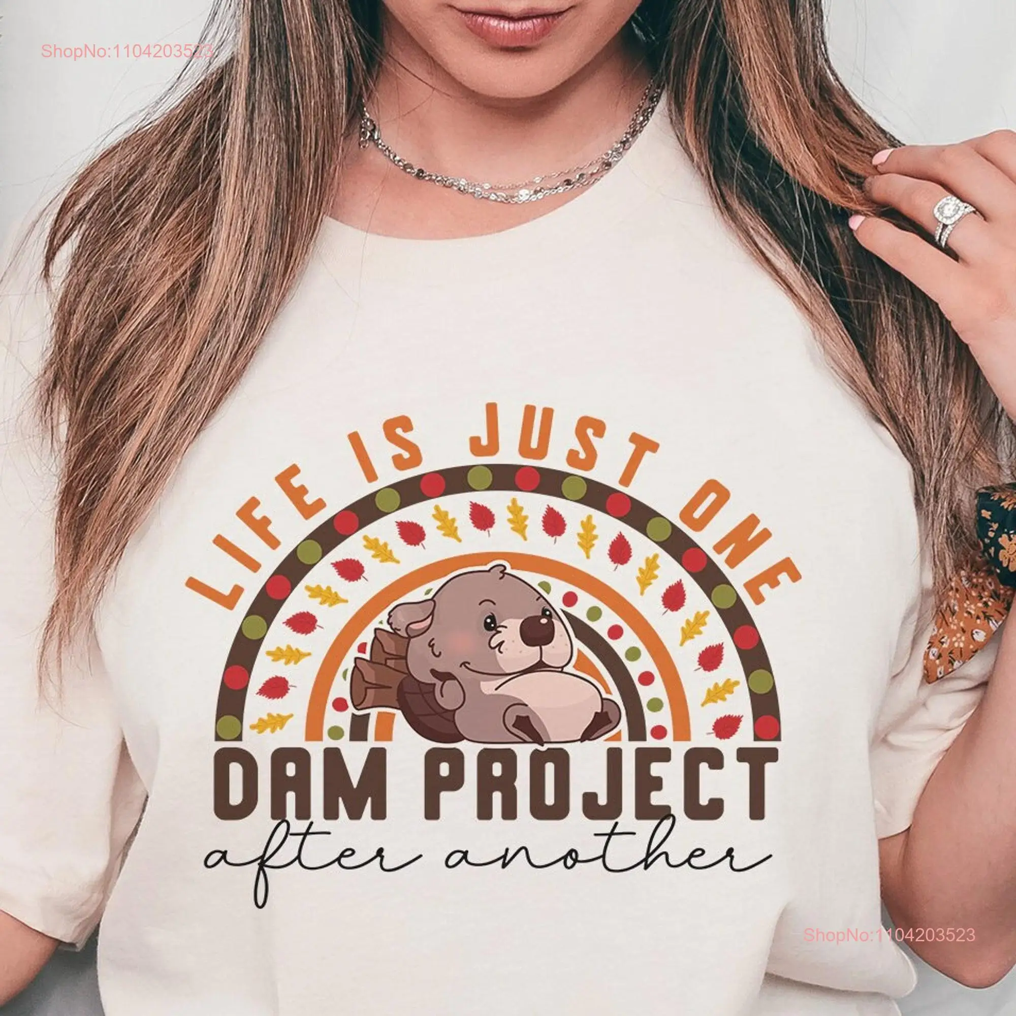 Life Is Just One Dam Project After Another Funny Beaver T Shirt Rodents River Cute Animal Lovers Idea For Lover