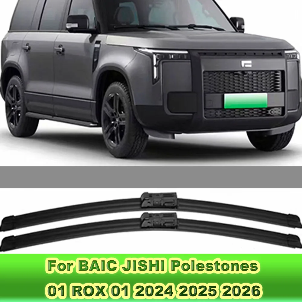 Fit for BAIC JISHI Polestones 01 ROX 01 2024 2025 2026  Wiper Blades Silent Silicone Coated Rubber Front Rear Windshield Wipers