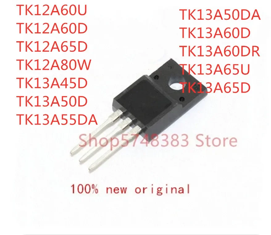 10PCS TK12A60U TK12A60D TK12A65D TK12A80W TK13A45D TK13A50D TK13A55DA TK13A50DA TK13A60D TK13A60DR TK13A65U TK13A65D TO-220F