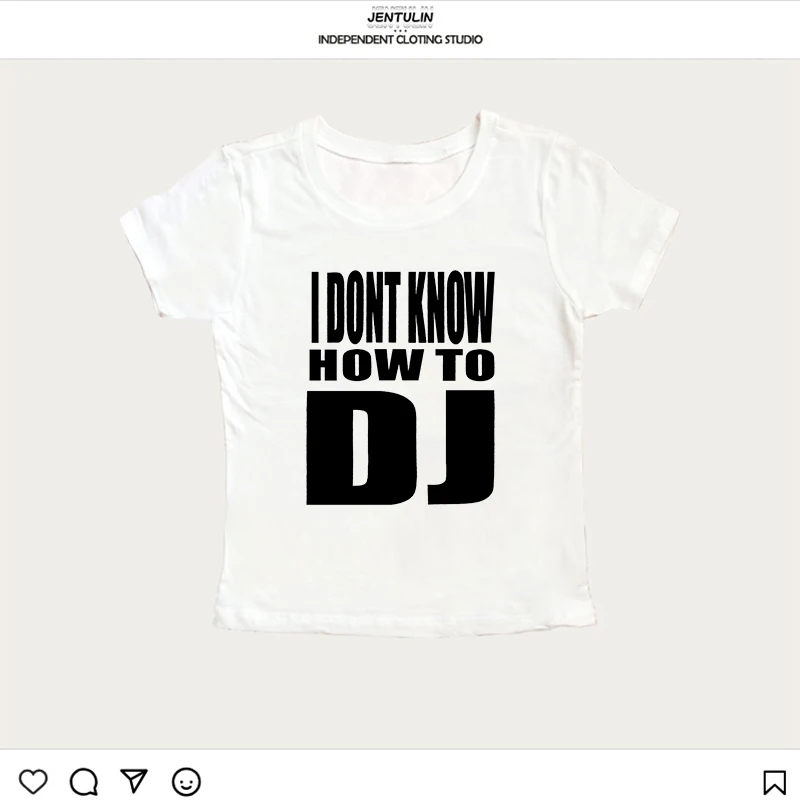 I Don't Know DJ Print Aesthetic Rock Y2K Fashion Highstreet Grunge Harajuku Vintage Baby Tee Slim Fit Ärmelloses Sommer T-Shirt