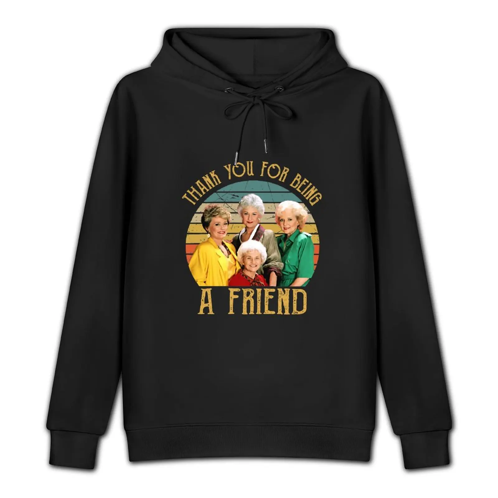 Thank You For Being A Friend Vintage Pullover Hoodie men's winter sweater men wear men's sweat-shirt mens clothing hoodie men