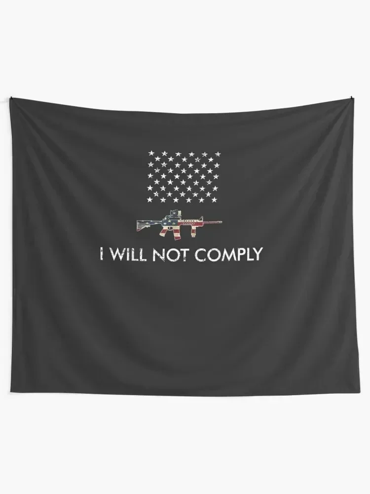 I Will Not Comply With Ar-15 Tapestry Carpet Wall Decor For Bedroom Tapestry