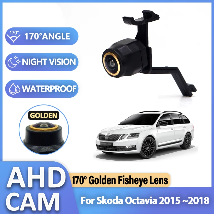 

AHD Golden Fisheye Lens 170° Car Front View Parking Positive Logo Camera Night Vision Waterproof For Skoda Octavia 2015~2018