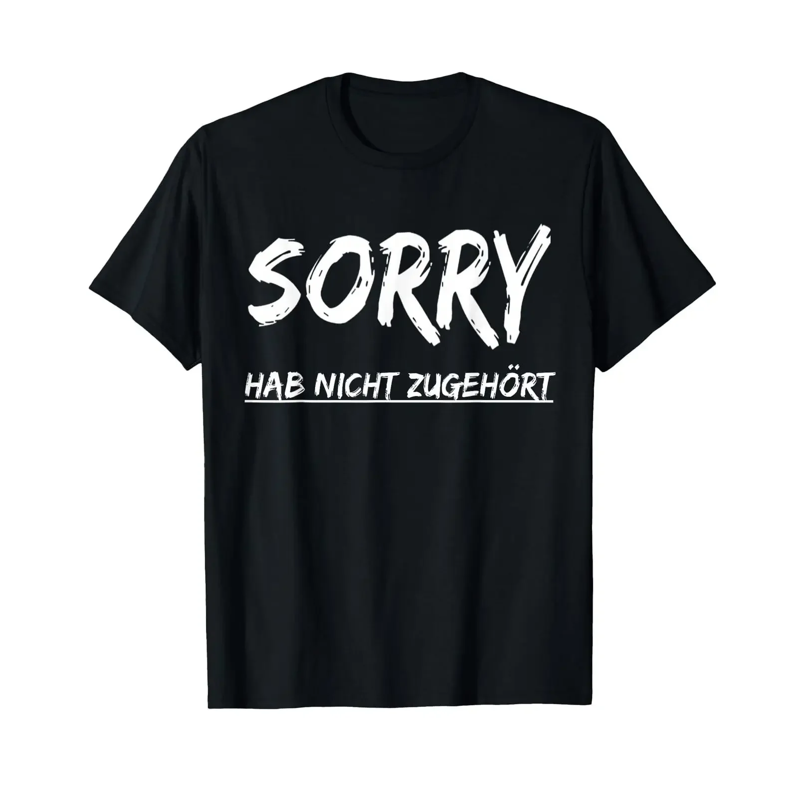 T Shirt with German Text Sorry Hab Nicht zuhören vintage Washed Stretched designer clothes Top For Everyday Wear Unisex graphic