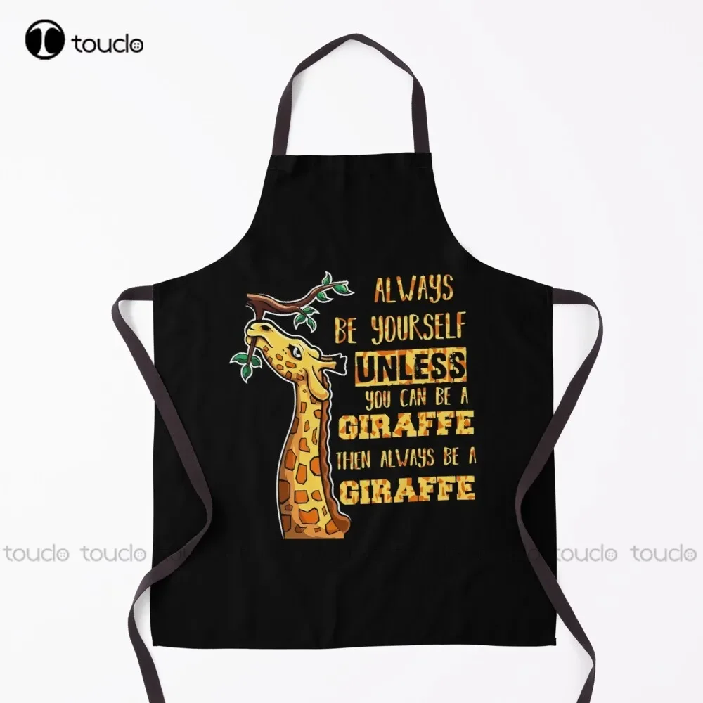 New Always Be Yourself Unless You Can Be A Giraffe Then Always Be A Giraffe Apron Apron For Kids Unisex