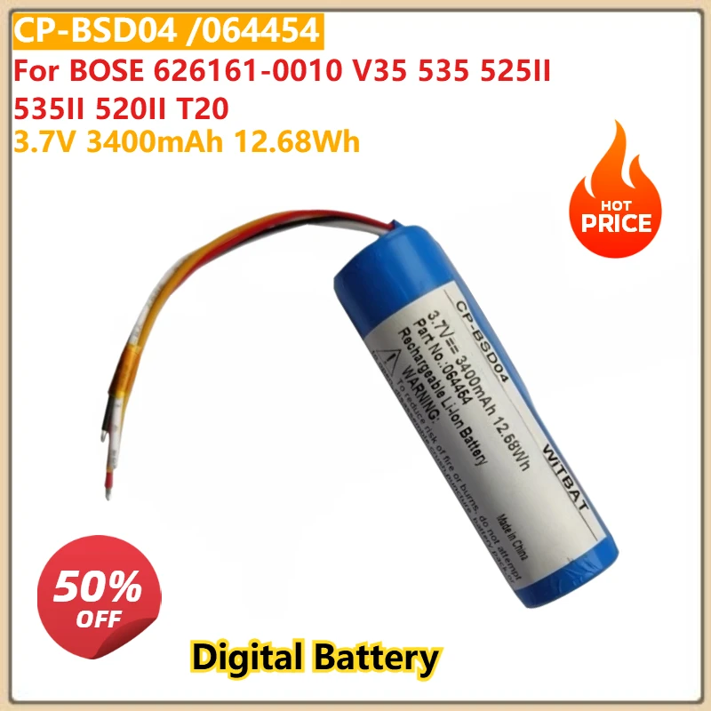 

CP-BSD04 064454 Digital Battery 3.7V 3400mAh 12.68Wh For BOSE 626161-0010 V35 535 525II 535II 520II T20 Li-ion Batteries