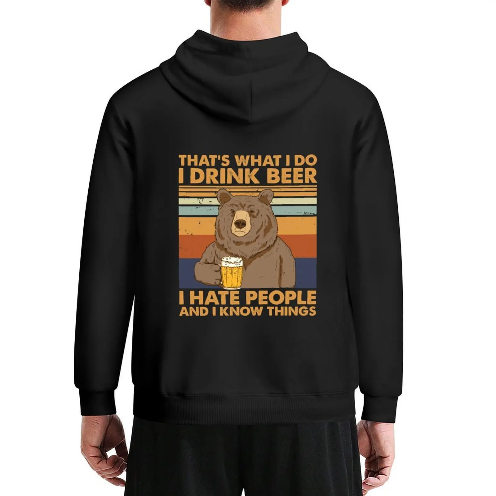 That's What I Do I Drink Beer I Hate People And Know things Hoodie aesthetic clothing men's clothing men wear hoodie