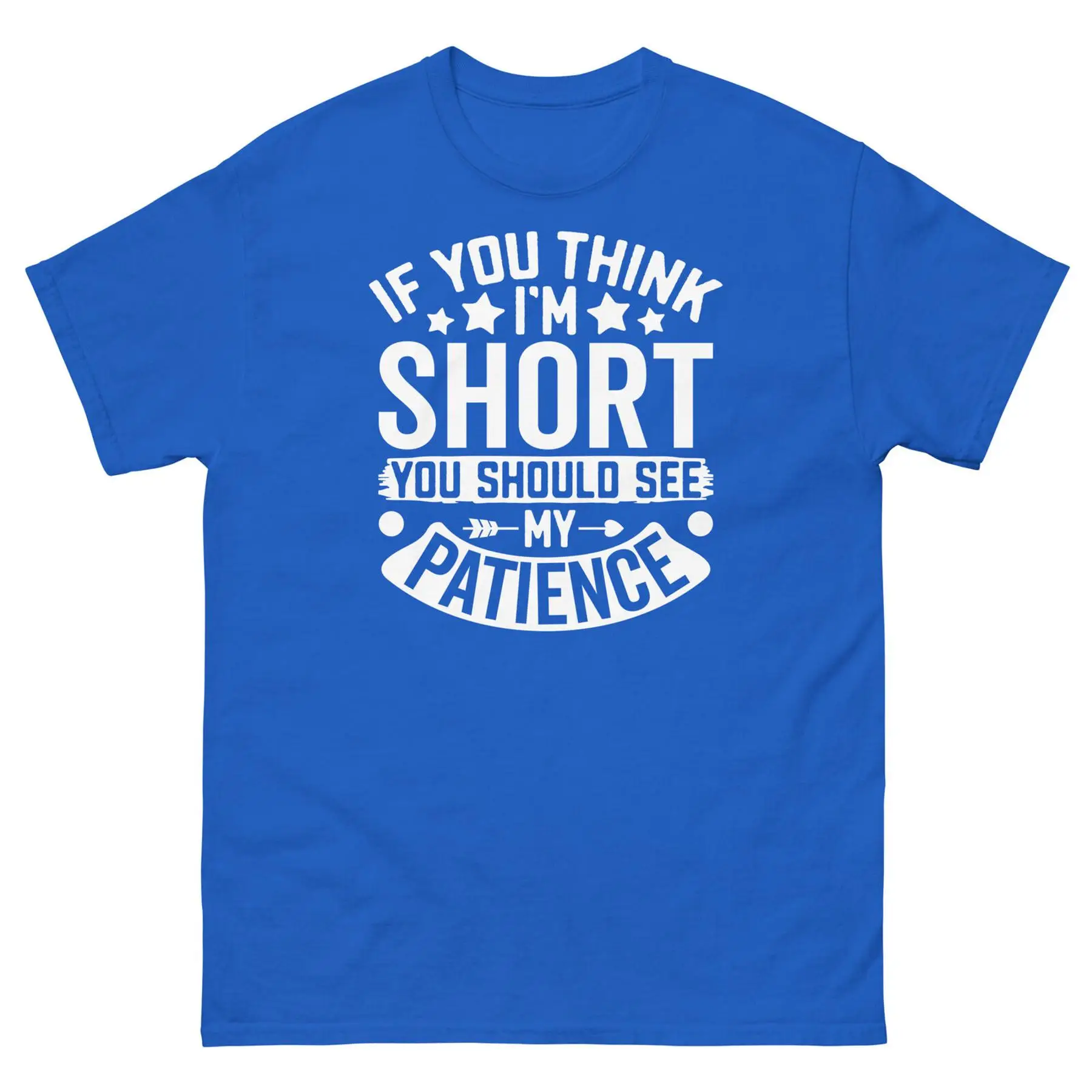 

Если вы думаете, я короткую, вы должны увидеть мою терпение, саркастическая классическая футболка унисекс